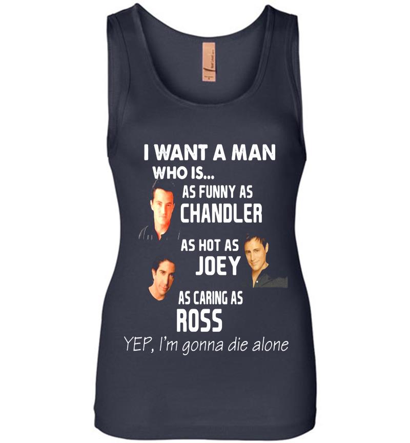 Inktee Store - I Want A Man As Funny As Chandler As Hot As Joey As Caring As Ross Womens Jersey Tank Top Image