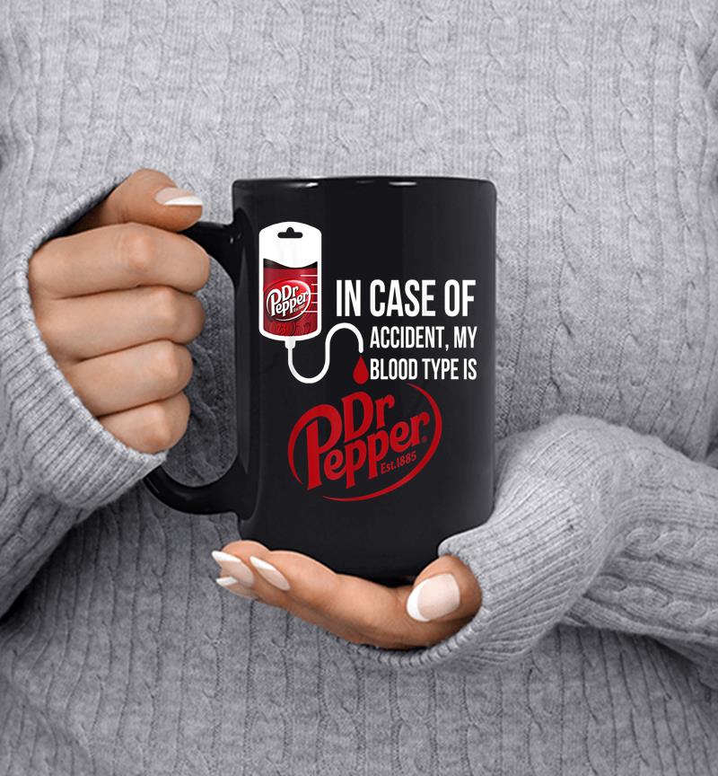 In Case Of Accident My Blood Type Is Dr Shirt Pepper'S Mug