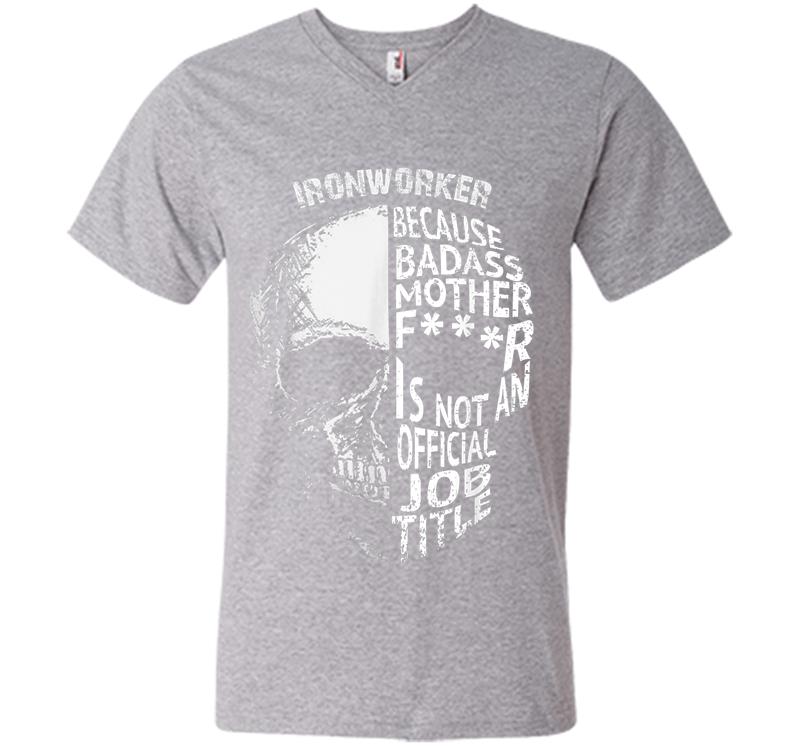 Inktee Store - Ironworker Because Badass Is Not An Official Job Title V-Neck T-Shirt Image