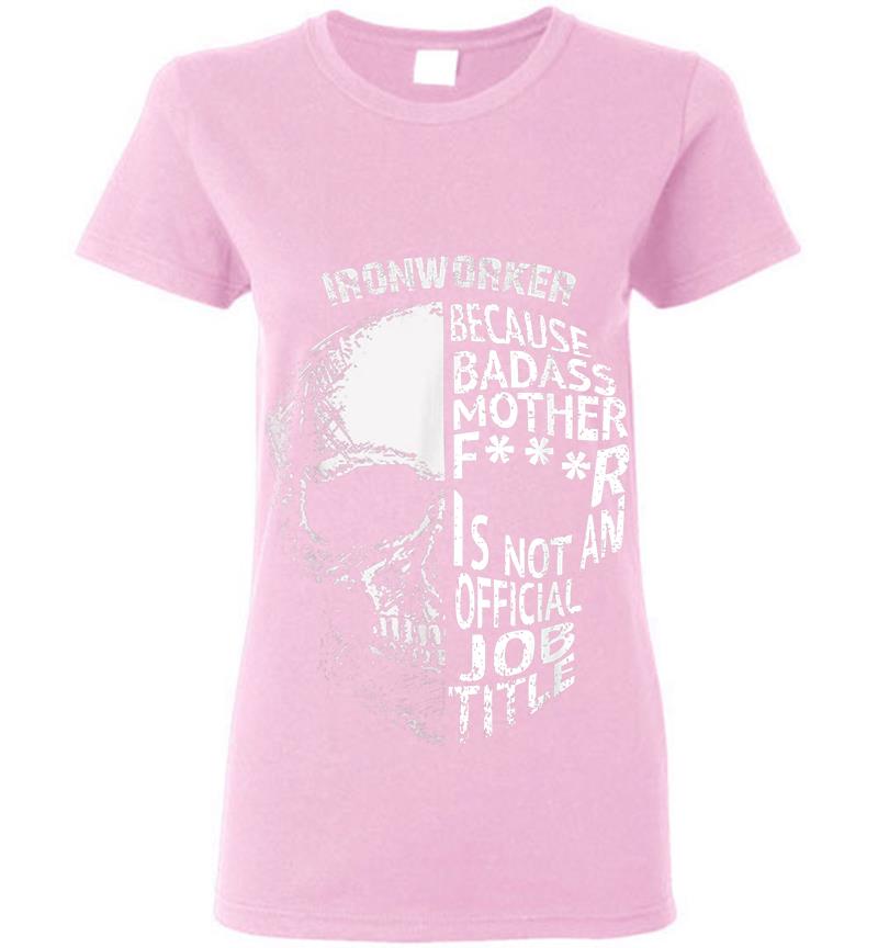 Inktee Store - Ironworker Because Badass Is Not An Official Job Title Womens T-Shirt Image