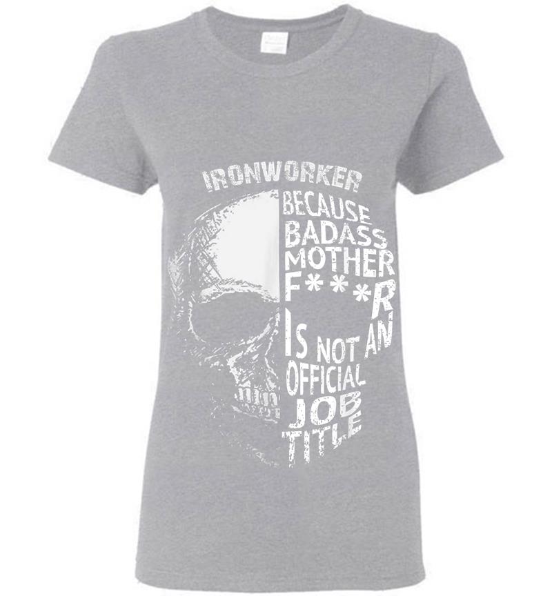 Inktee Store - Ironworker Because Badass Is Not An Official Job Title Womens T-Shirt Image