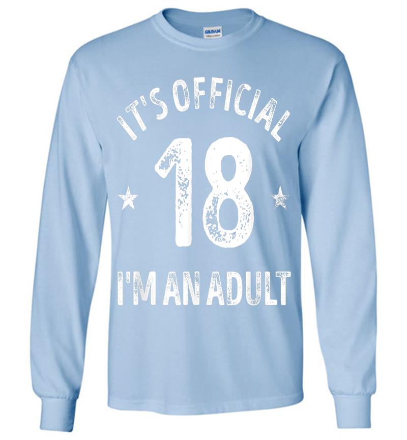 Inktee Store - It'S Official 18 I'M An Adult Long Sleeve T-Shirt Image