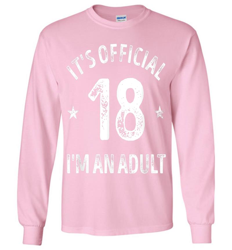 Inktee Store - It'S Official 18 I'M An Adult Long Sleeve T-Shirt Image