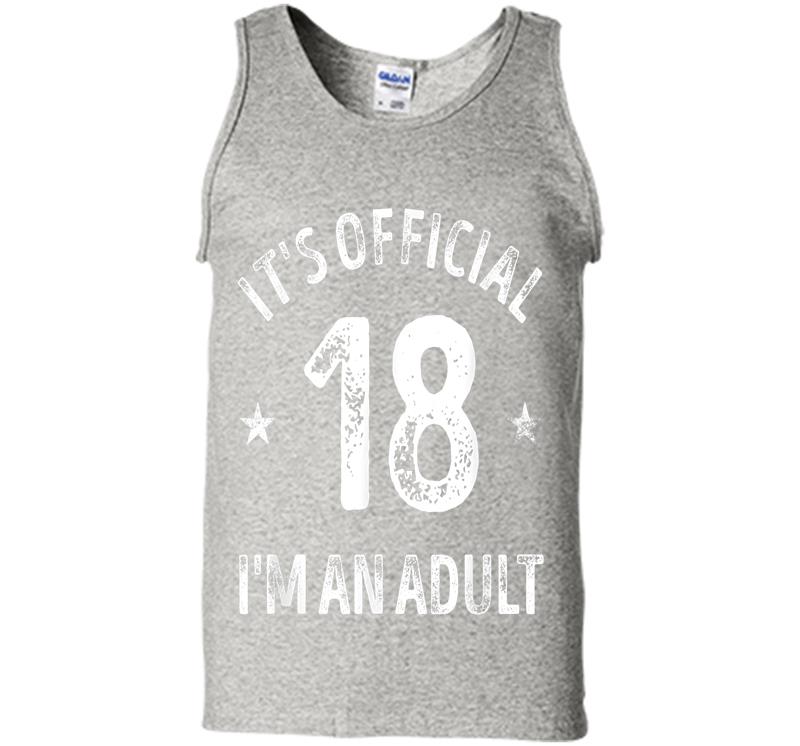 It's Official 18 I'm An Adult Mens Tank Top
