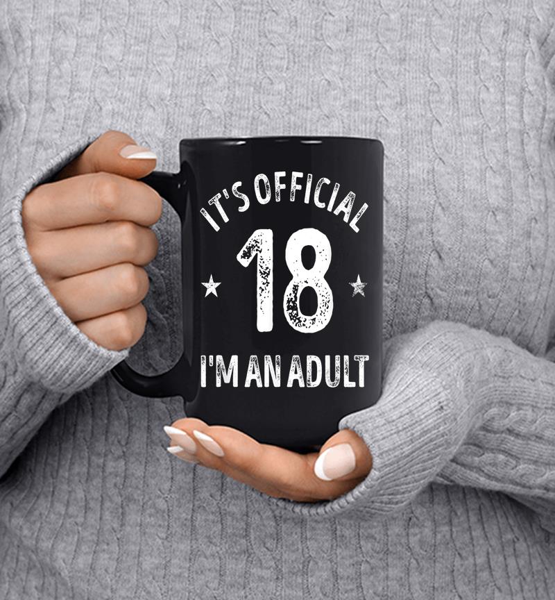 It'S Official 18 I'M An Adult Mug