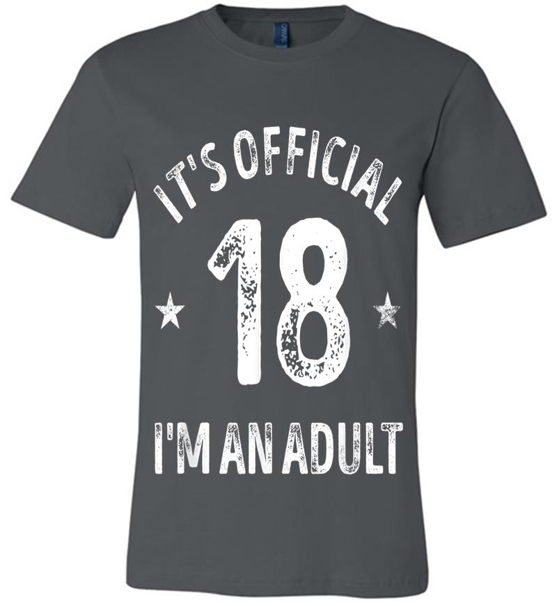 It's Official 18 I'm An Adult Premium T-shirt
