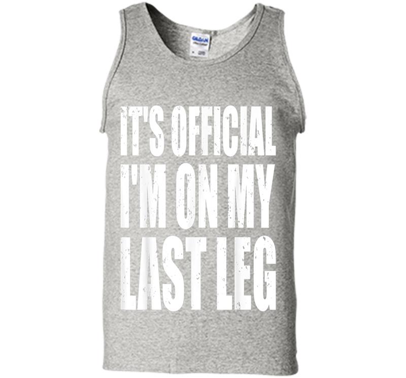 It's Official I'm On My Last Leg Ampu Funny Mens Tank Top