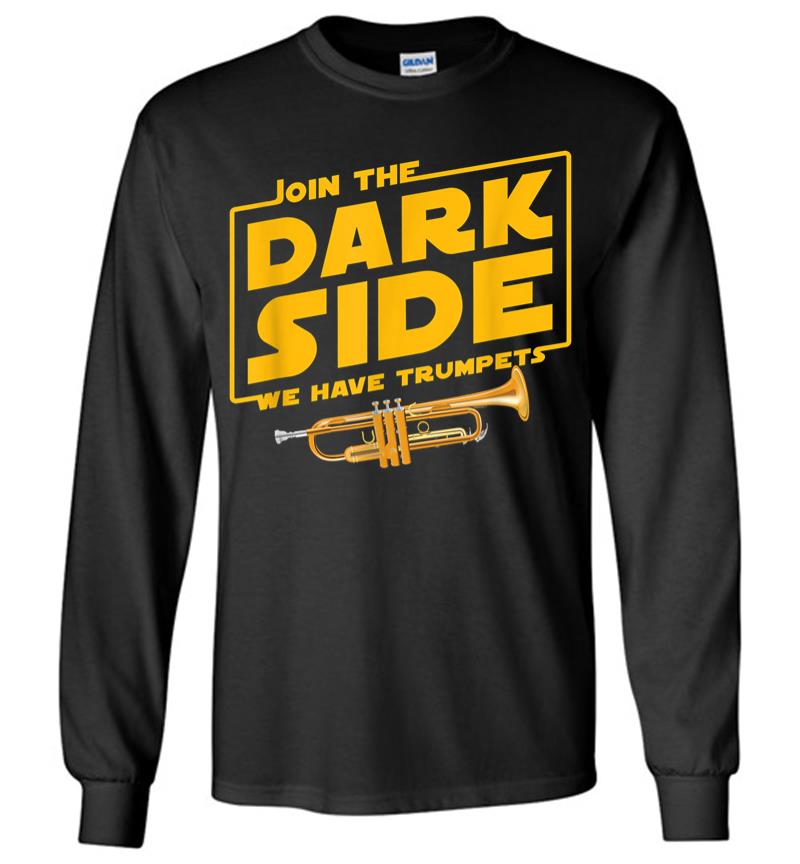 Join The Dark Side Trumpet Player Long Sleeve T-Shirt