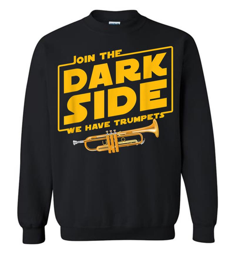 Join The Dark Side Trumpet Player Sweatshirt