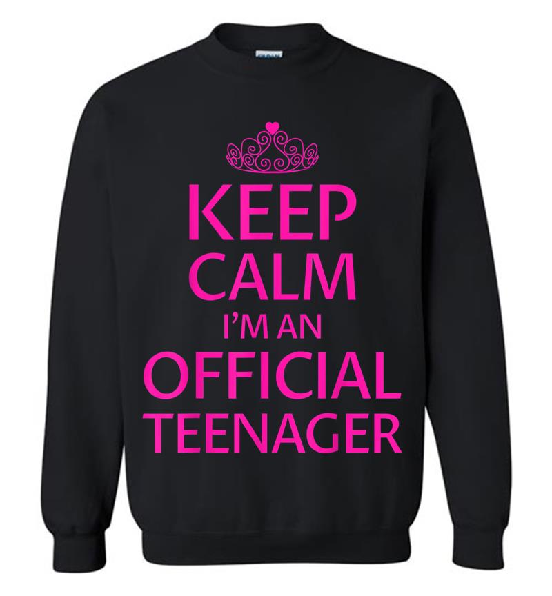 Keep Calm I'm An Official Nager Girls 13th Birthday Sweatshirt