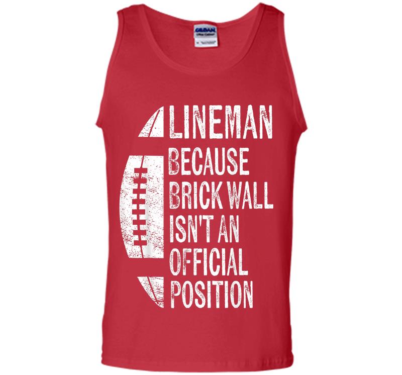 Inktee Store - Lineman Because Brick Wall Isn'T Official Position Football Mens Tank Top Image
