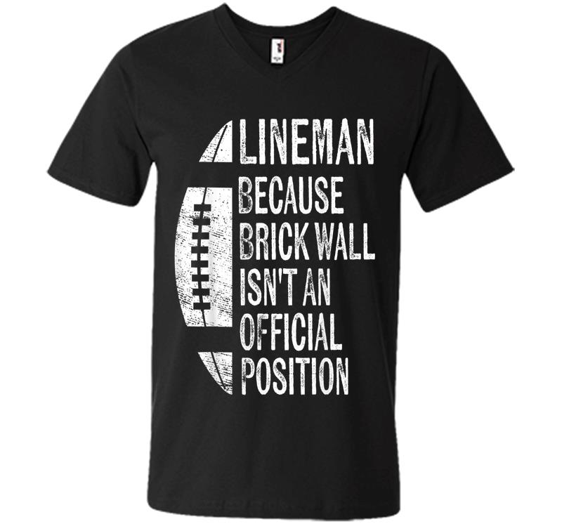 Lineman Because Brick Wall Isn't Official Position Football V-neck T-shirt
