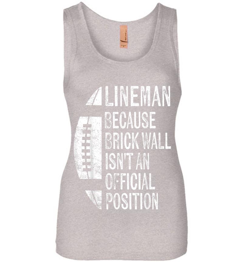 Inktee Store - Lineman Because Brick Wall Isn'T Official Position Football Womens Jersey Tank Top Image