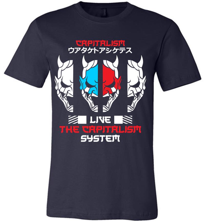 Inktee Store - Live The Capitalism System Premium T-Shirt Image
