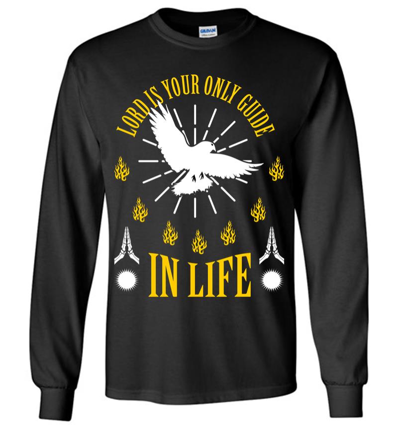 Lord is Your Only Guide Long Sleeve T-shirt