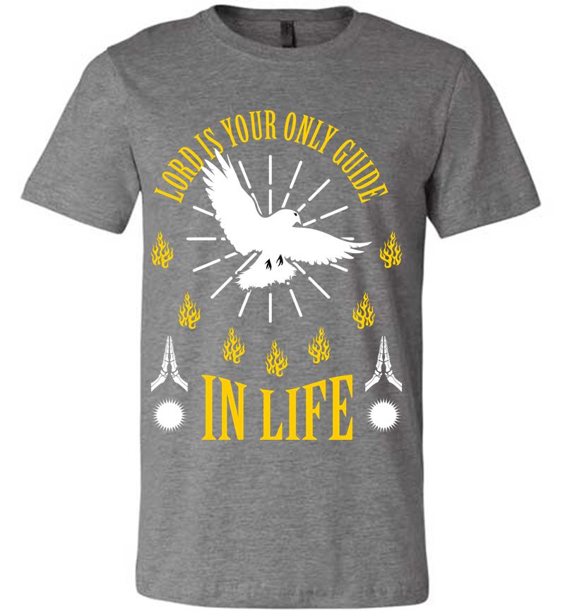 Inktee Store - Lord Is Your Only Guide Premium T-Shirt Image