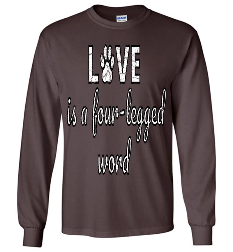 Inktee Store - Love Is A Four Legged Word Long Sleeve T-Shirt Image