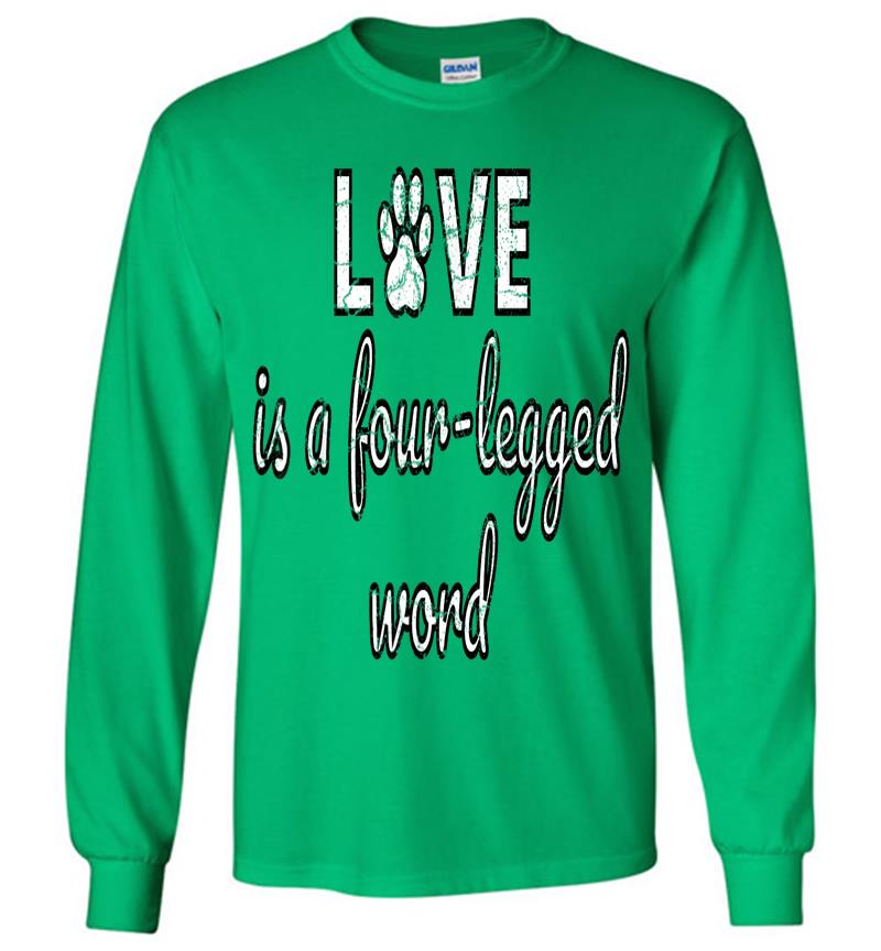 Inktee Store - Love Is A Four Legged Word Long Sleeve T-Shirt Image
