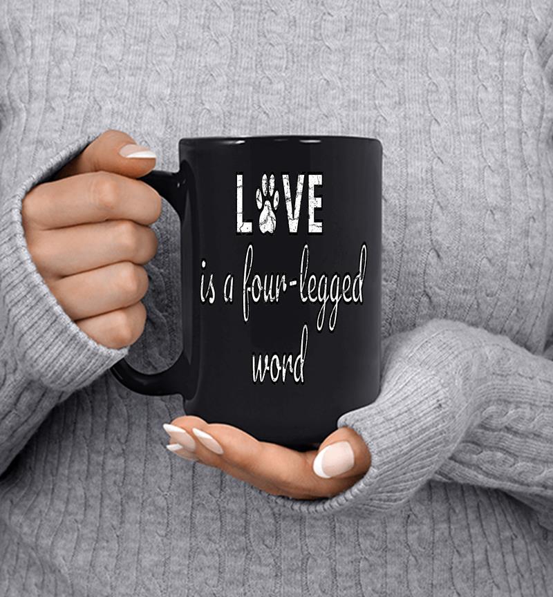 Love Is A Four Legged Word Mug