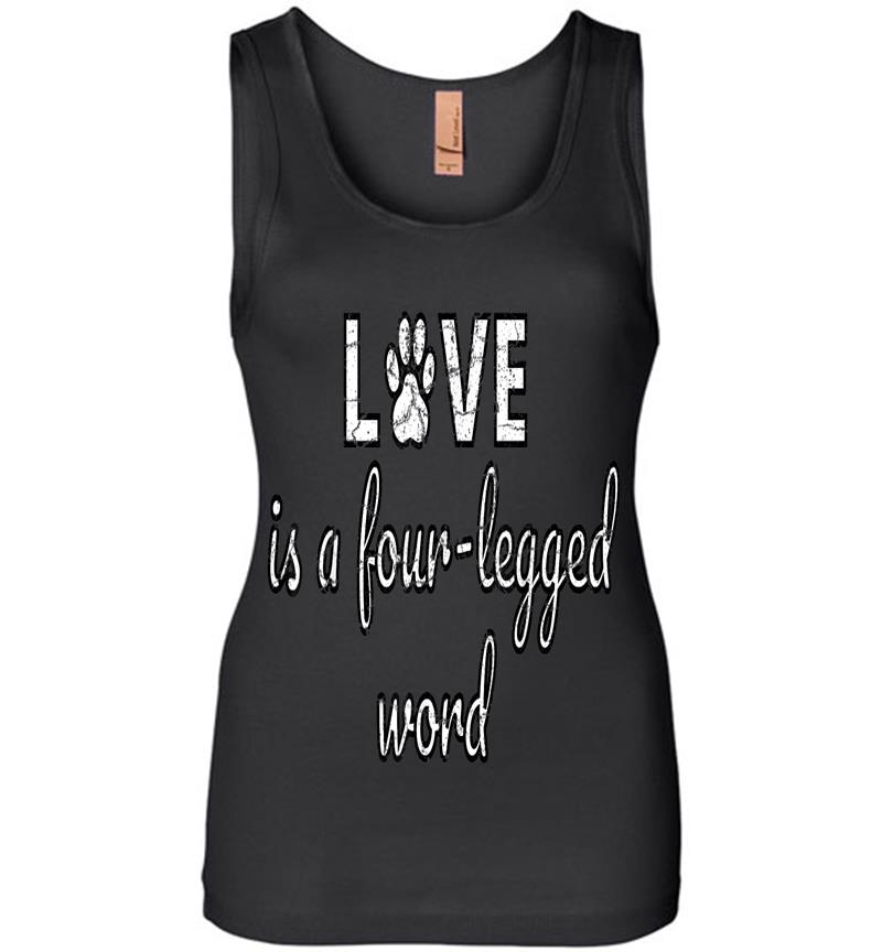 Love Is A Four Legged Word Womens Jersey Tank Top