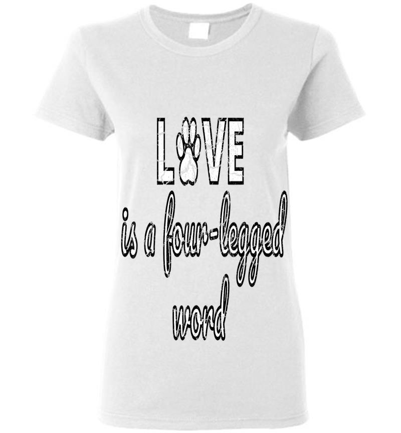 Inktee Store - Love Is A Four Legged Word Womens T-Shirt Image