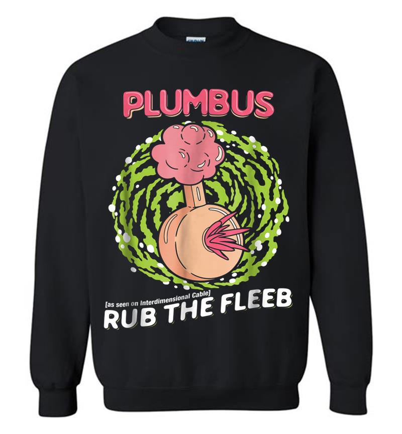 Mademark X Rick And Morty - Plumbus - Rub The Fleeb Sweatshirt