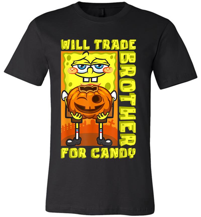 Mademark X SpongeBob SquarePants SpongeBob Will Trade Brother For Candy Funny Halloween Gift Premium T-shirt
