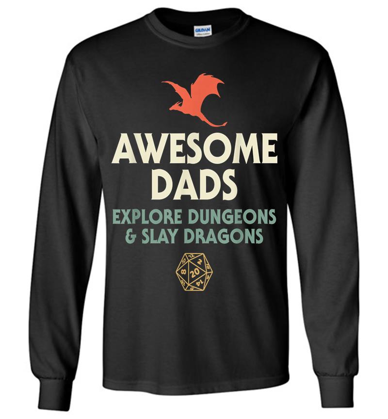 Mens Awesome Dads Explore Dungeons And Slay Dragons Long Sleeve T-shirt