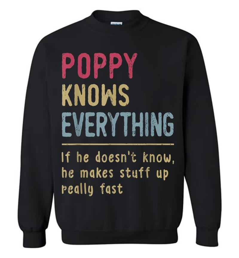 Mens Poppy Know Everything - Grandpa Gift Sweatshirt