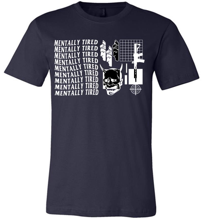 Inktee Store - Mentally Tired Premium T-Shirt Image
