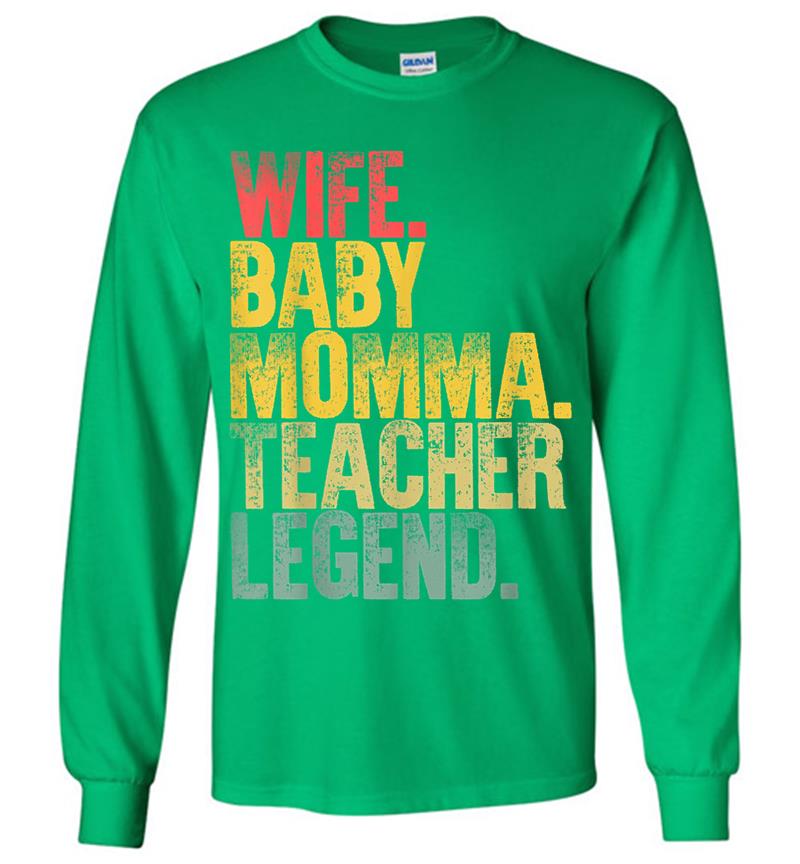 Inktee Store - Mother Women Funny Wife Baby Momma Teacher Legend Long Sleeve T-Shirt Image
