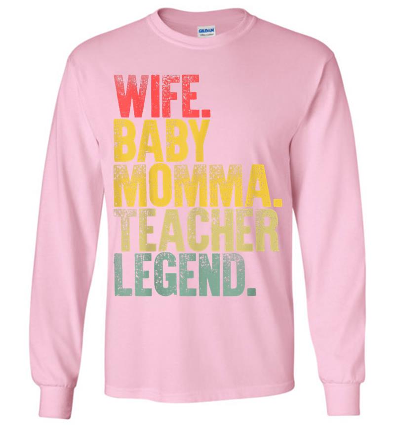 Inktee Store - Mother Women Funny Wife Baby Momma Teacher Legend Long Sleeve T-Shirt Image