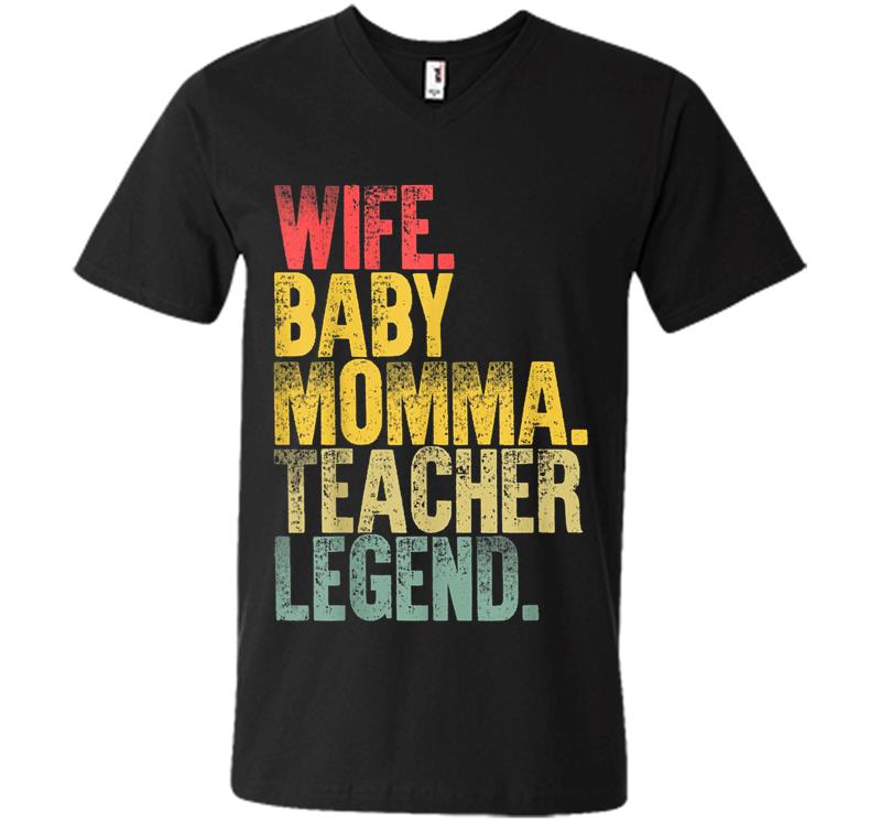 Mother Women Funny Wife Baby Momma Teacher Legend V-Neck T-Shirt