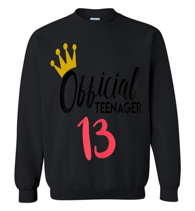 Official 13 Nager 13th Birthday Idea Girls Sweatshirt