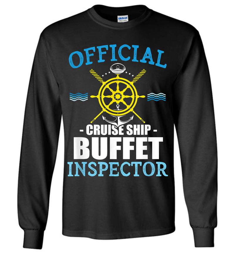 Official Cruise Ship Buffet Inspector Vacation Cruising Long Sleeve T-Shirt
