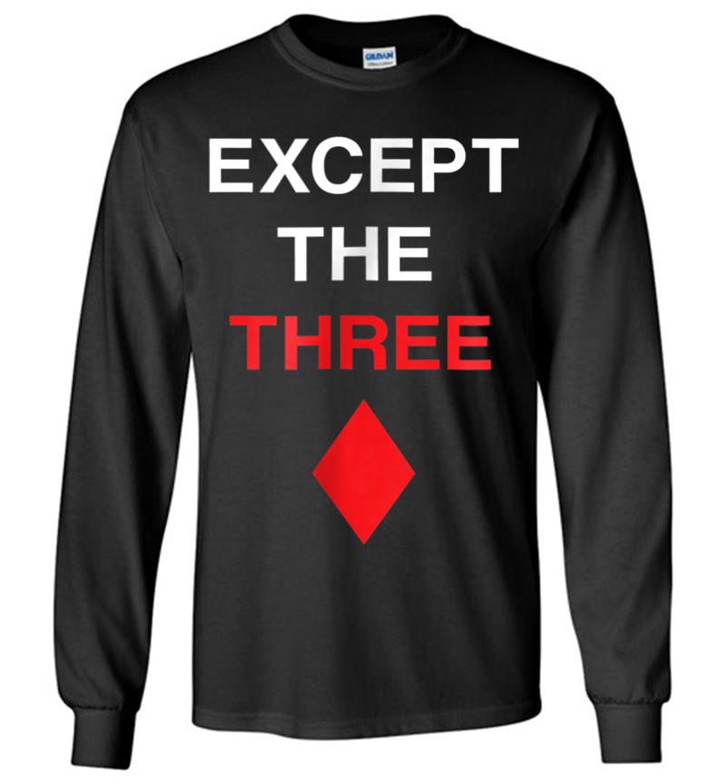 Official Except The Three Of Diamonds Long Sleeve T-shirt