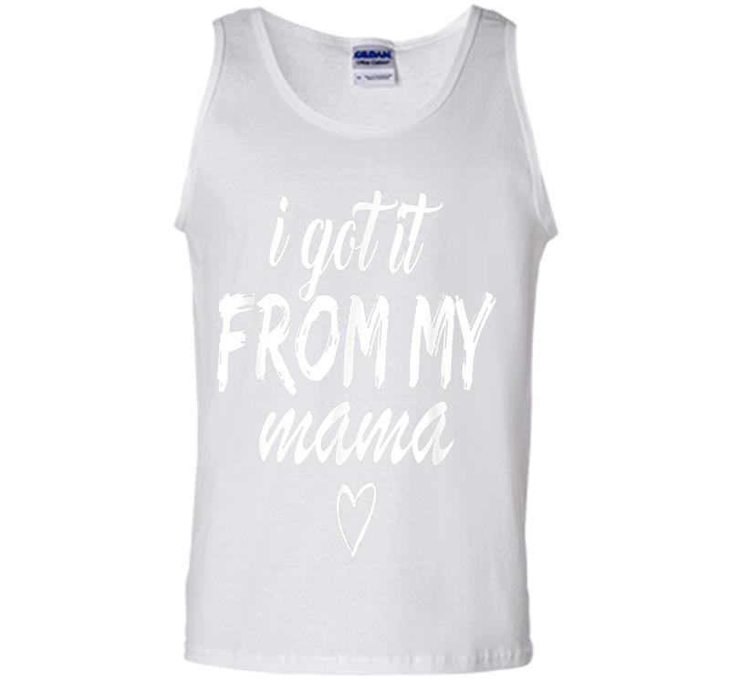 Inktee Store - Official I Got It From My Mama Girls Mens Tank Top Image