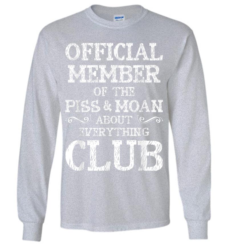 Inktee Store - Official Member Of Piss &Amp; Moan About Everything Club Long Sleeve T-Shirt Image