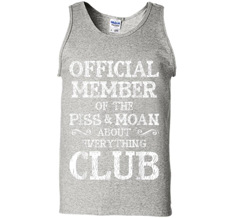 Official Member Of Piss &Amp; Moan About Everything Club Mens Tank Top