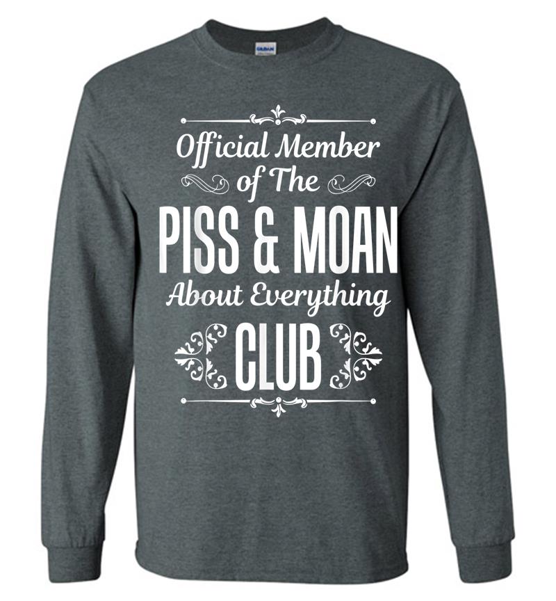 Inktee Store - Official Member Of The Piss And Moan Club Funny Long Sleeve T-Shirt Image