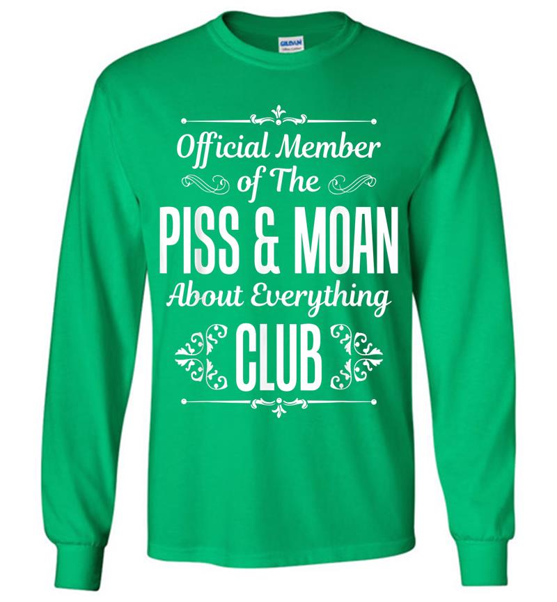 Inktee Store - Official Member Of The Piss And Moan Club Funny Long Sleeve T-Shirt Image