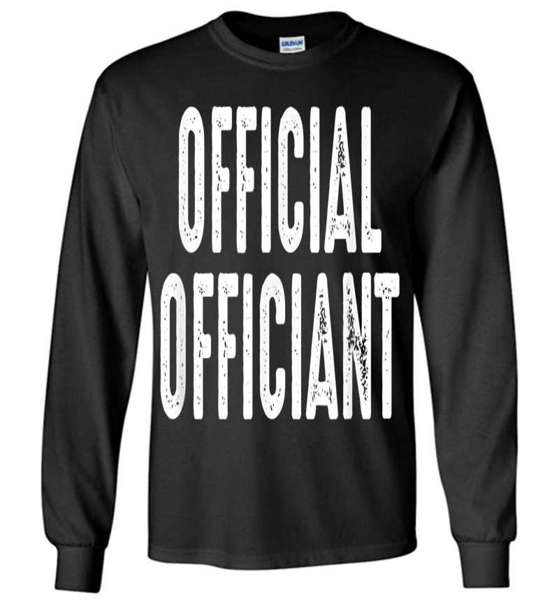 Official Officiant - Wedding Officiant Pastor Wedding Long Sleeve T-shirt