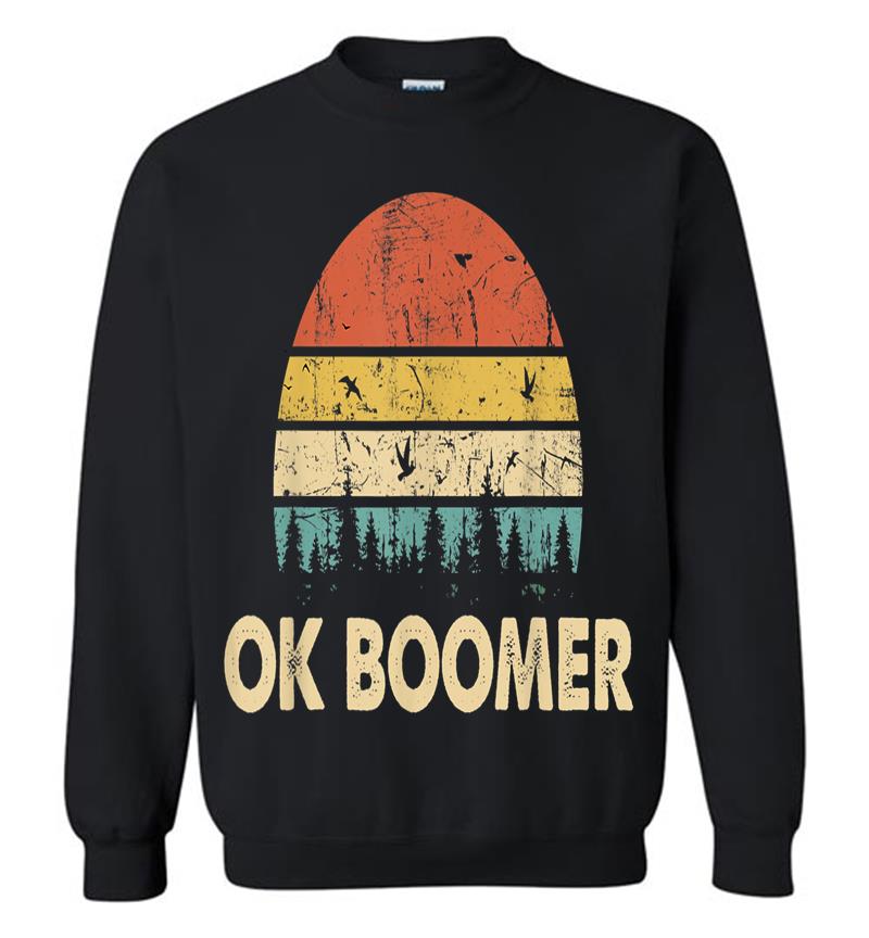 Ok Boomer Vintage Retro Funny Saying Trending Sweatshirt