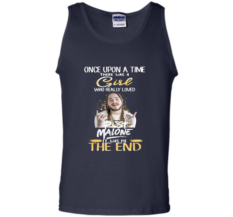 Inktee Store - Once Upon A Time There Was A Girl Who Really Loved Post Malone It Was Me The End Mens Tank Top Image