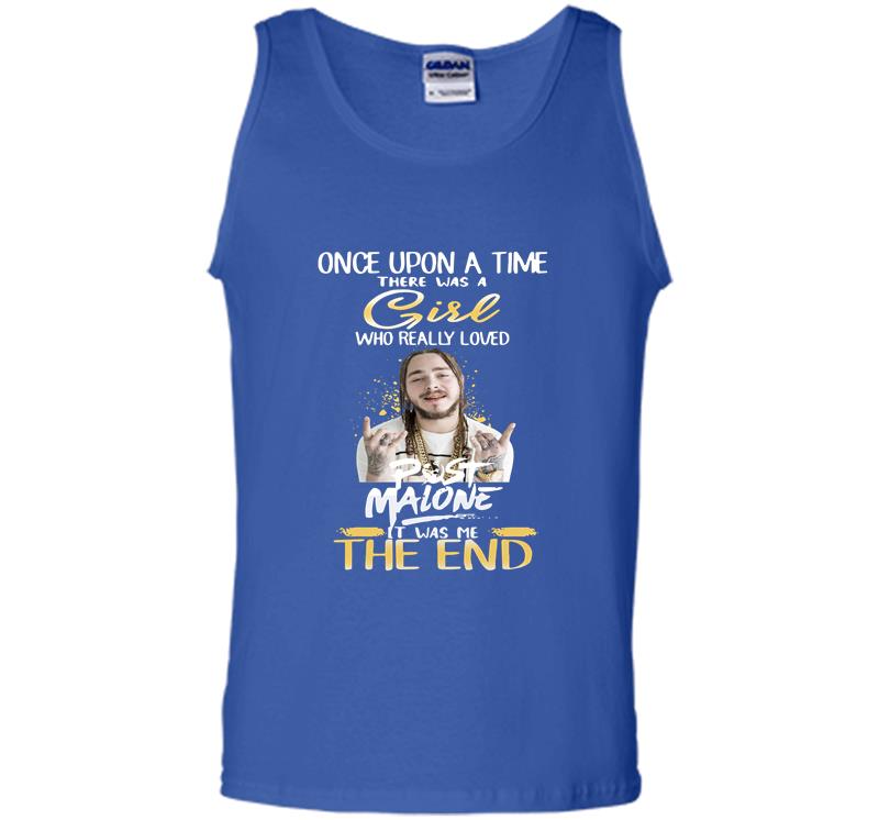 Inktee Store - Once Upon A Time There Was A Girl Who Really Loved Post Malone It Was Me The End Mens Tank Top Image