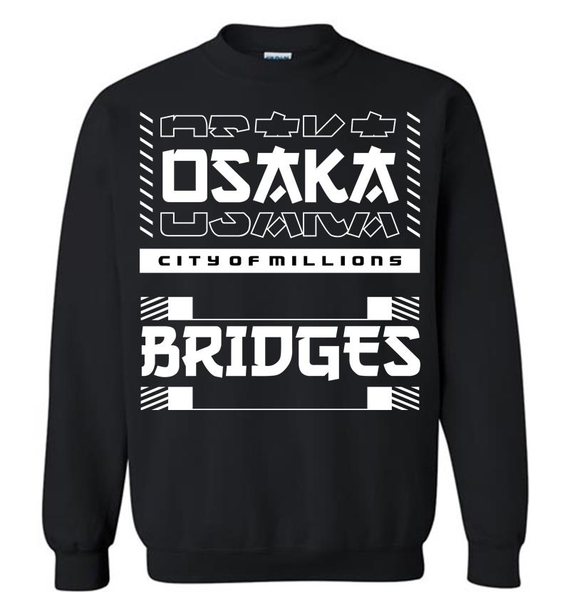 Osaka City of Million Bridges Sweatshirt