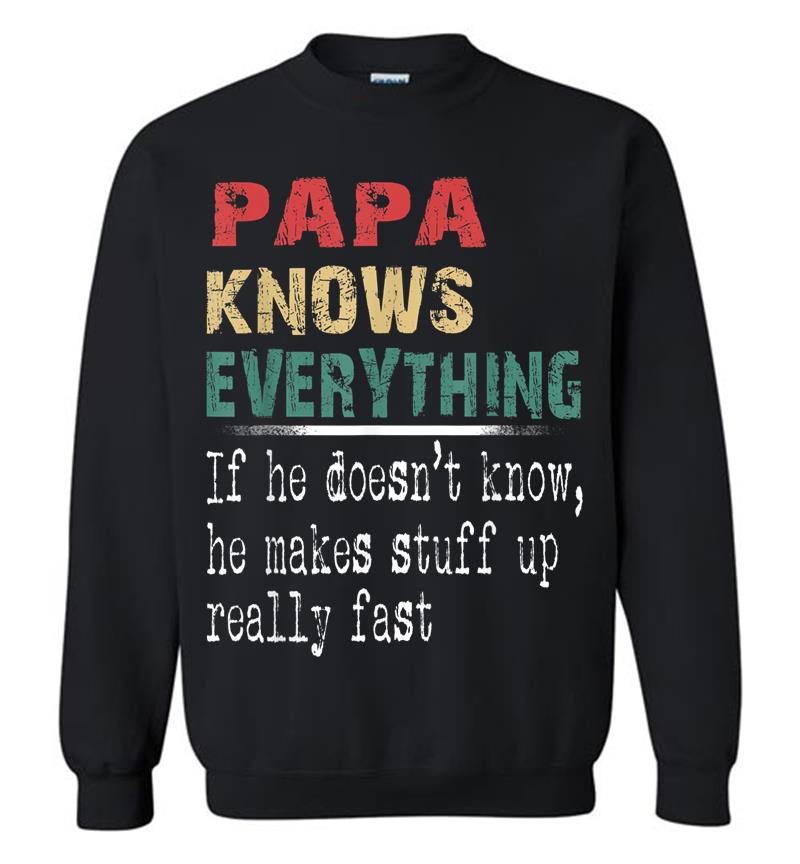 Papa Knows Everything - Christmas Grandpa Gift Sweatshirt