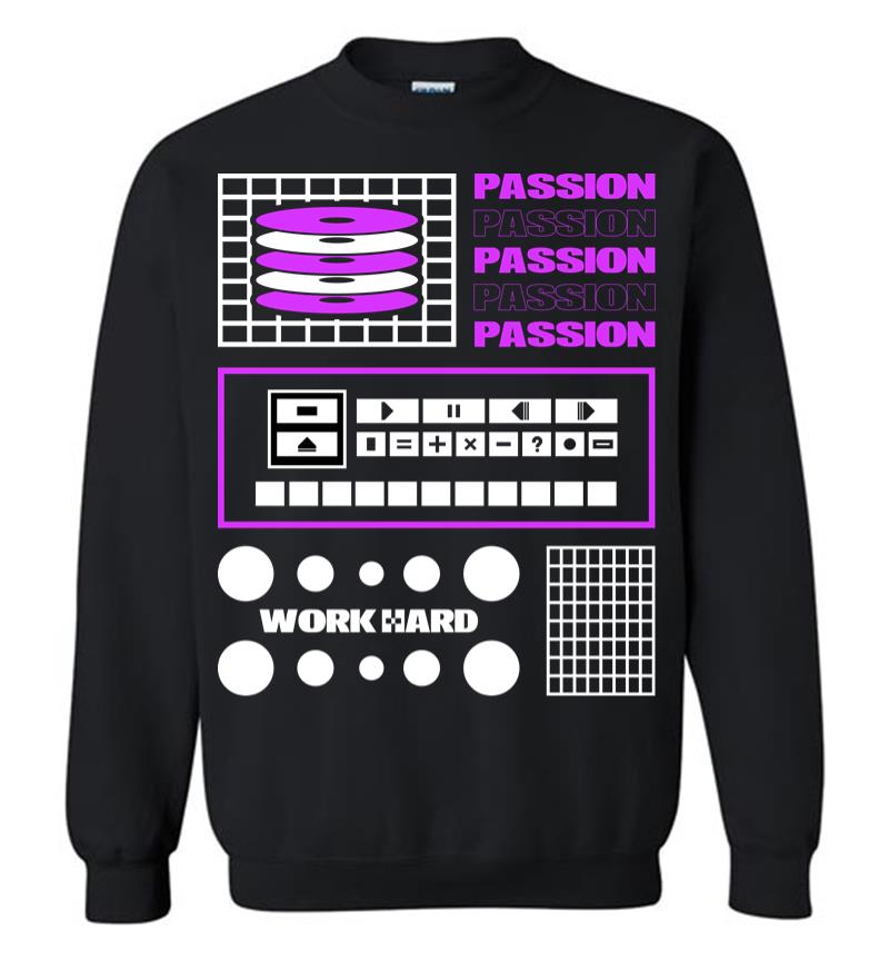 Passion Work Hard Sweatshirt