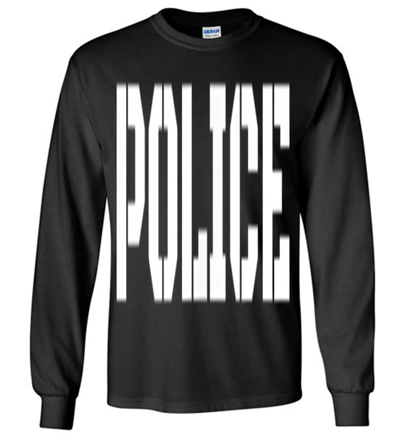 Police Uniform - Official Law Enforcet Gear Long Sleeve T-shirt