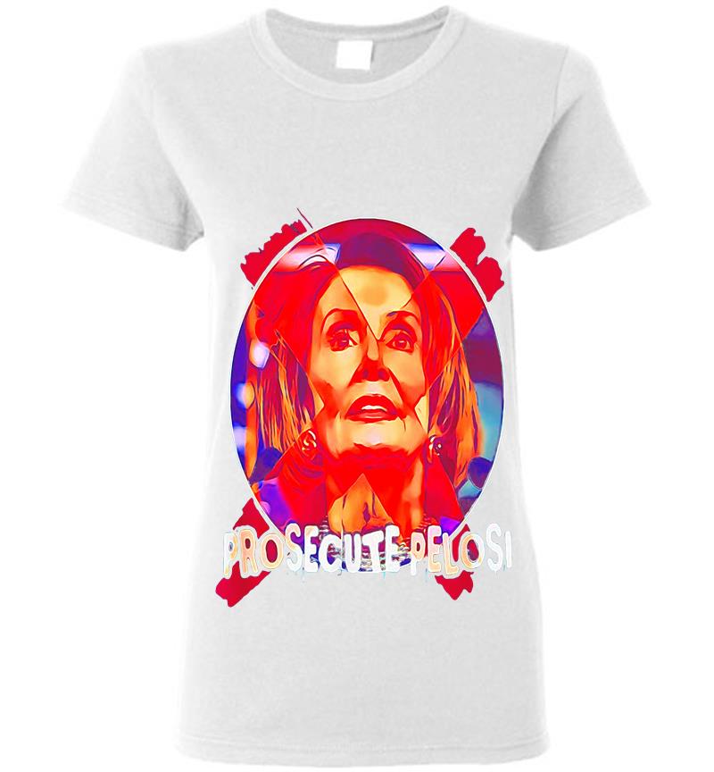 Inktee Store - Prosecute Nancy Pelosi Womens T-Shirt Image